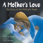 A Mother's Love: The Story of the Midnight Angel Cover Image