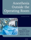 Anesthesia Outside the Operating Room By Richard D. Urman (Editor), Wendy L. Gross (Editor), Beverly K. Philip (Editor) Cover Image
