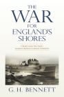 The War for England's Shores: S-Boats and the Fight Against British Coastal Convoys By G. H. Bennett Cover Image