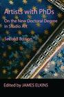 Artists with PhDs: On the New Doctoral Degree in Studio Art By James Elkins (Editor) Cover Image