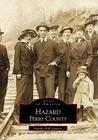 Hazard, Perry County (Images of America (Arcadia Publishing)) By Martha Hall Quigley Cover Image