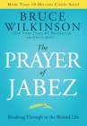The Prayer of Jabez: Breaking Through to the Blessed Life Cover Image