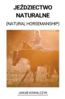 Jeździectwo Naturalne (Natural Horsemanship) By Jakub Kowalczyk Cover Image
