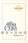 Beyond Morality (Ethics and Action) By Richard Garner Cover Image