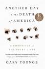 Another Day in the Death of America: A Chronicle of Ten Short Lives By Gary Younge Cover Image