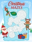 Christmas Mazes: An Amazing Maze Activity Book for Kids By Esposito Bella Cover Image