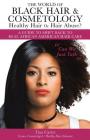 The World of Black Hair & Cosmetology Healthy Hair Or Hair Abuse? A guide to shift back to real African American Hair Care By Tina Carter Cover Image