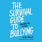 The Survival Guide to Bullying Lib/E: Written by a Teen By Aija Mayrock (Read by) Cover Image