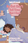 My Cat Can't Tell Time (But I Can) By Rebecca J. Allen, Alice Larsson (Illustrator) Cover Image