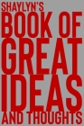 Shaylyn's Book of Great Ideas and Thoughts: 150 Page Dotted Grid and individually numbered page Notebook with Colour Softcover design. Book format: 6 By 2. Scribble Cover Image