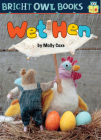 Wet Hen (Bright Owl Books) By Molly Coxe Cover Image