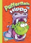 Pufferfish vs. Hippo (Versus!) By Kaitlyn Duling Cover Image