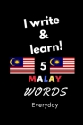 Notebook: I write and learn! 5 Malay words everyday, 6