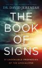 The Book of Signs: 31 Undeniable Prophecies of the Apocalypse By David Jeremiah, David Jeremiah (Read by) Cover Image