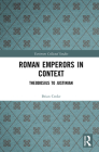 Roman Emperors in Context: Theodosius to Justinian (Variorum Collected Studies #2000) Cover Image
