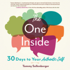 The One Inside: 30 Days to Your Authentic Self By Sollenberger Tammy M. a. Cover Image