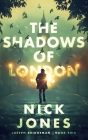 The Shadows of London By Nick Jones Cover Image