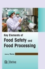 Key Elements of Food Safety and Food Processing By Reema Reema (Editor) Cover Image