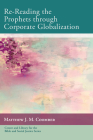 Re-Reading the Prophets through Corporate Globalization (Center and Library for the Bible and Social Justice) By Matthew J. M. Coomber Cover Image