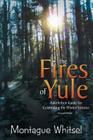 The Fires of Yule: A Keltelven Guide for Celebrating the Winter Solstice Cover Image