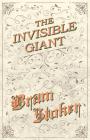 The Invisible Giant By Bram Stoker Cover Image
