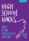 High School Hacks: A student's guide to success in the IB and beyond By Brianna Smrke Cover Image