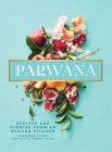 Parwana: Recipes and Stories from an Afghan Kitchen Cover Image