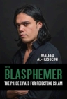 The Blasphemer: The Price I Paid for Rejecting Islam By Waleed Al-Husseini Cover Image