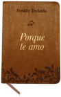 Porque te amo / Because I Love You By Freddy DeAnda Cover Image
