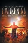 Awakening: Faith, Fire, Fear, and Freedom By Lonnie D. Tolander Cover Image