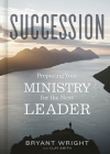 Succession: Preparing Your Ministry for the Next Leader Cover Image