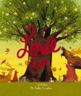 Love Is: An Illustrated Exploration of God's Greatest Gift (Based on 1 Corinthians 13:4-8) Cover Image