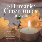The Humanist Ceremonies Handbook: Writing and Performing Humanist Weddings, Memorials, And Other Life-Cycle Ceremonies By Autumn Reinhardt-Simpson Cover Image
