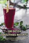 100 Detox Smouthies ReceptŲ Cover Image