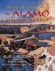 Blood of Noble Men: The Alamo Siege & Battle By Alan C. Huffines, Gary S. Zaboly (Illustrator) Cover Image