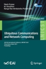 Ubiquitous Communications and Network Computing: 4th Eai International Conference, Ubicnet 2021, Virtual Event, March 2021, Proceedings (Lecture Notes of the Institute for Computer Sciences #383) Cover Image