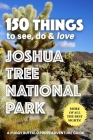 150 Things to See, Do & Love: Joshua Tree National Park By Pudgy Buffalo Cover Image