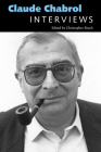 Claude Chabrol: Interviews (Conversations with Filmmakers) By Christopher Beach (Editor) Cover Image