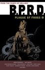 B.P.R.D.: Plague of Frogs Volume 1 By Mike Mignola, Guy Davis (Illustrator) Cover Image