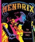 Hendrix: The Illustrated Story By Gillian G. Gaar Cover Image