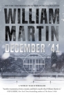December '41: A World War II Thriller By William Martin Cover Image