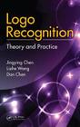 LOGO Recognition: Theory and Practice By Jingying Chen, Lizhe Wang, Dan Chen Cover Image
