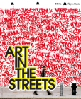 Art in the Streets By Jeffrey Deitch, Roger Gastman (Contributions by), Fab 5 Freddy (Contributions by), Greg Tate (Contributions by), Carlo McCormick (Contributions by) Cover Image