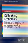 Rethinking Economics: From Analogies to the Real World (Springerbriefs in Economics) Cover Image