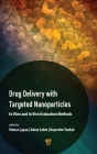 Drug Delivery with Targeted Nanoparticles: In Vitro and in Vivo Evaluation Methods Cover Image