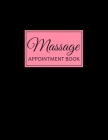 Massage Appointment Book: 8 Columns for Massage Therapy Appointment Book Undated 52 Weeks Monday to Sunday with 7AM - 9PM Times Large 8.5 x 11 S By Pretty Prestige Premium Publishing Cover Image