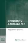Commodity Exchange ACT: Regulations & Forms, 2018 Edition Cover Image