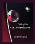 Finding our Way through the Dark By Demetra George Cover Image