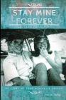 Stay Mine Forever....Letters From Nam: The Story of Tony and Clellie Jolley By Barbara Hollace (Editor), Ann Mathews (Editor), Denise Jolley Cover Image