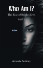 Who Am I?: The Rise of Bright Siren: Part 1 Cover Image